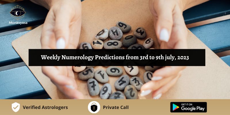 Weekly Numerology Predictions From 3rd To 9th July 2023